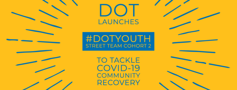 DOT launches second cohort of the #DOTYouth Street Team to tackle COVID-19 community recovery