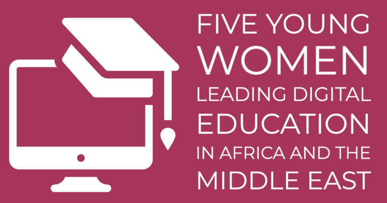 Five young women leading digital education in in Africa and the Middle East